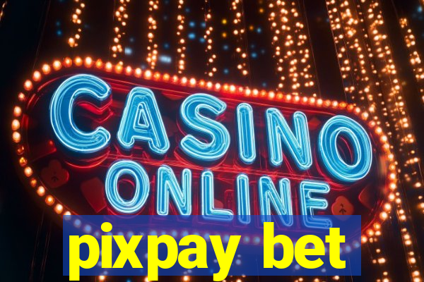 pixpay bet